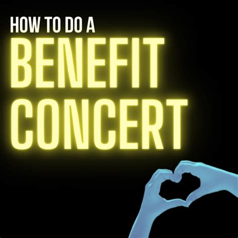 How to Do a Benefit Concert: Guidelines for Performing .